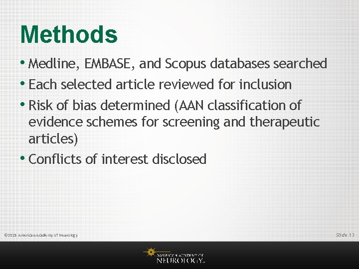 Methods • Medline, EMBASE, and Scopus databases searched • Each selected article reviewed for