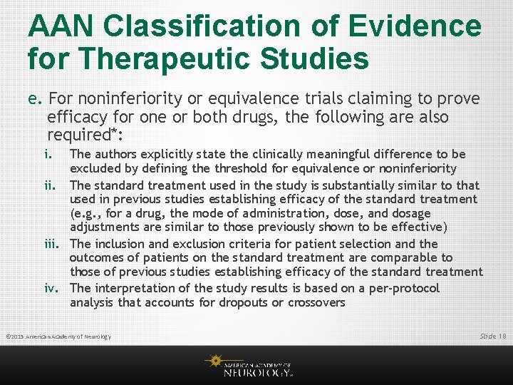 AAN Classification of Evidence for Therapeutic Studies e. For noninferiority or equivalence trials claiming
