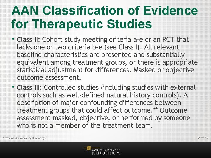 AAN Classification of Evidence for Therapeutic Studies • Class II: Cohort study meeting criteria