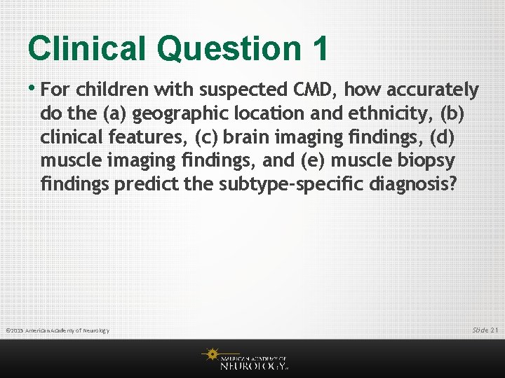 Clinical Question 1 • For children with suspected CMD, how accurately do the (a)