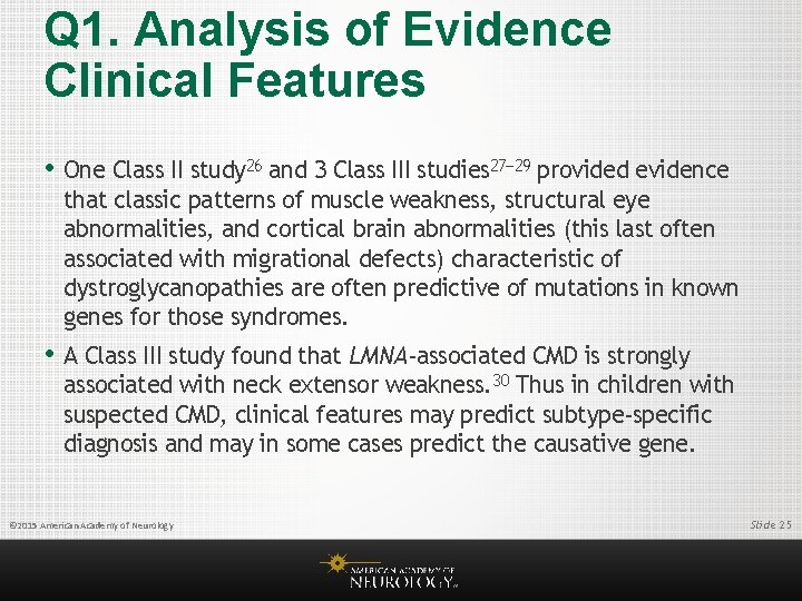 Q 1. Analysis of Evidence Clinical Features • One Class II study 26 and