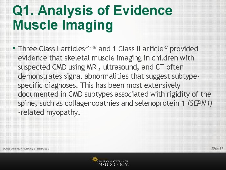 Q 1. Analysis of Evidence Muscle Imaging • Three Class I articles 34 -36