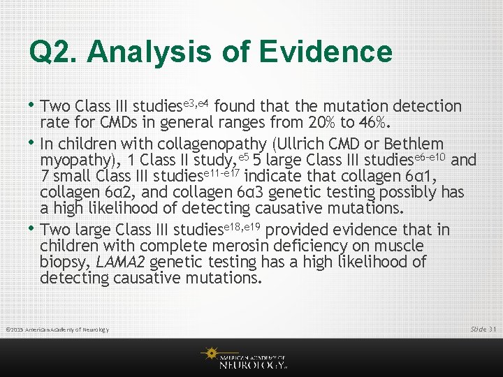 Q 2. Analysis of Evidence • Two Class III studiese 3, e 4 found