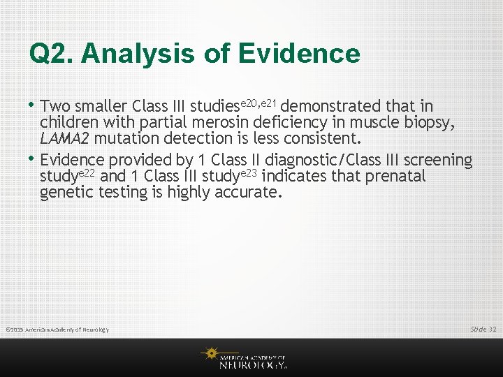Q 2. Analysis of Evidence • Two smaller Class III studiese 20, e 21