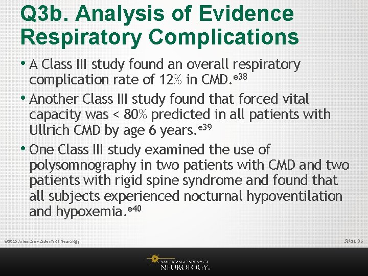 Q 3 b. Analysis of Evidence Respiratory Complications • A Class III study found