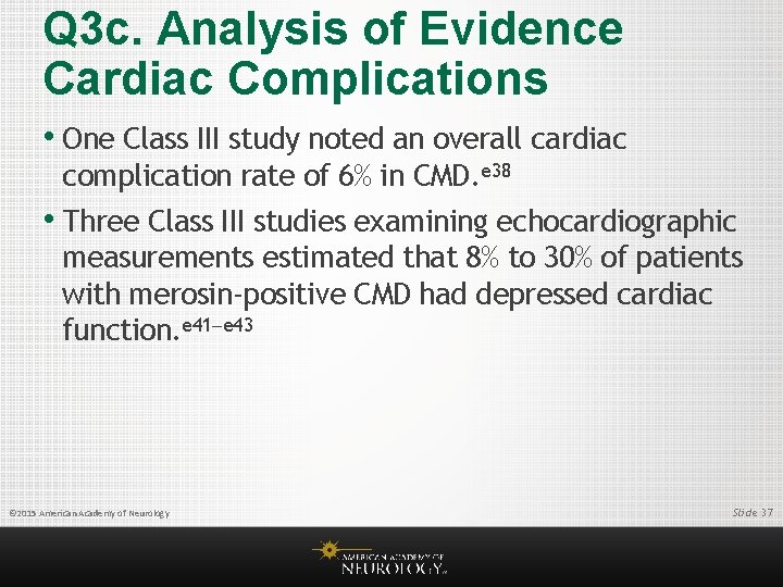 Q 3 c. Analysis of Evidence Cardiac Complications • One Class III study noted