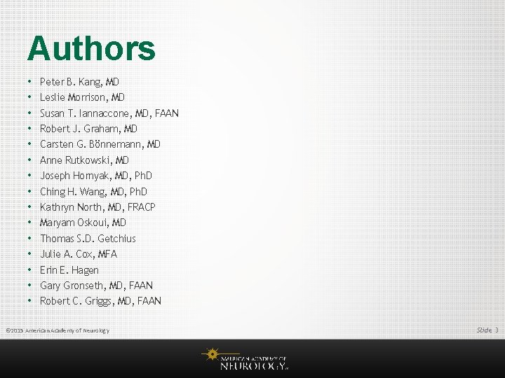 Authors • • • • Peter B. Kang, MD Leslie Morrison, MD Susan T.