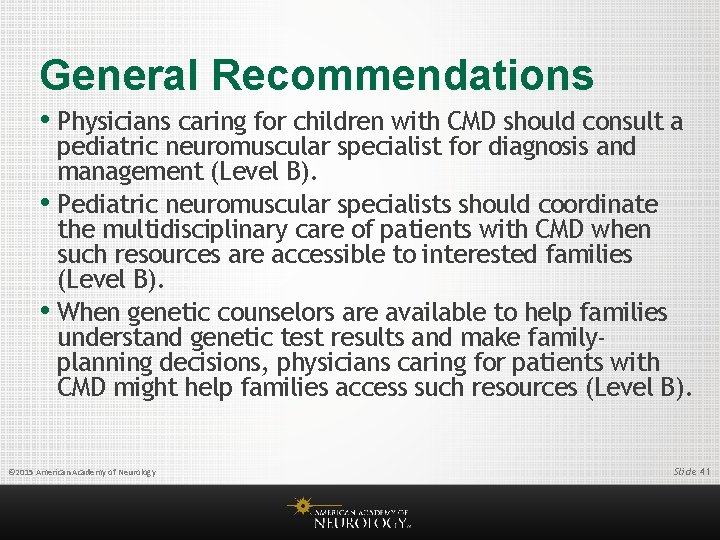 General Recommendations • Physicians caring for children with CMD should consult a pediatric neuromuscular