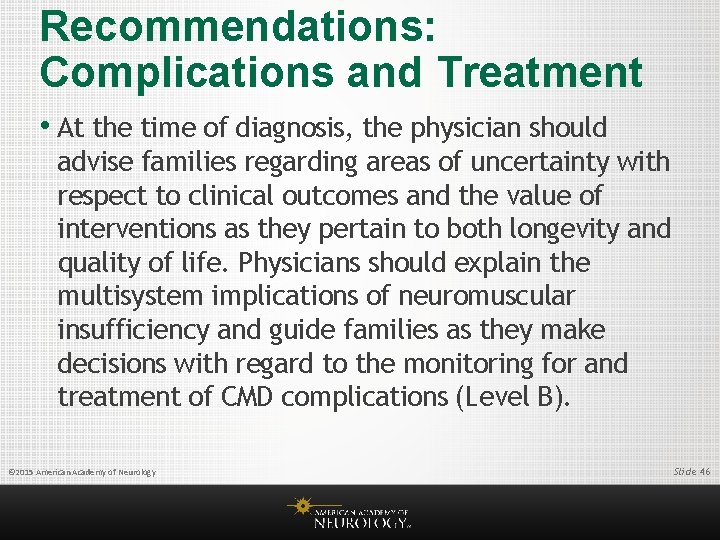 Recommendations: Complications and Treatment • At the time of diagnosis, the physician should advise