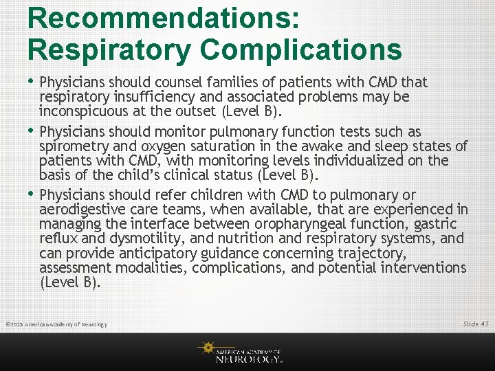 Recommendations: Respiratory Complications • Physicians should counsel families of patients with CMD that •