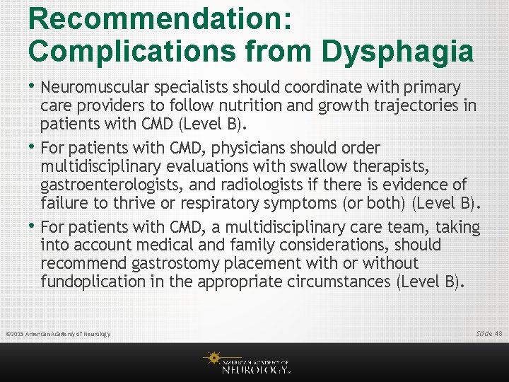 Recommendation: Complications from Dysphagia • Neuromuscular specialists should coordinate with primary • • care