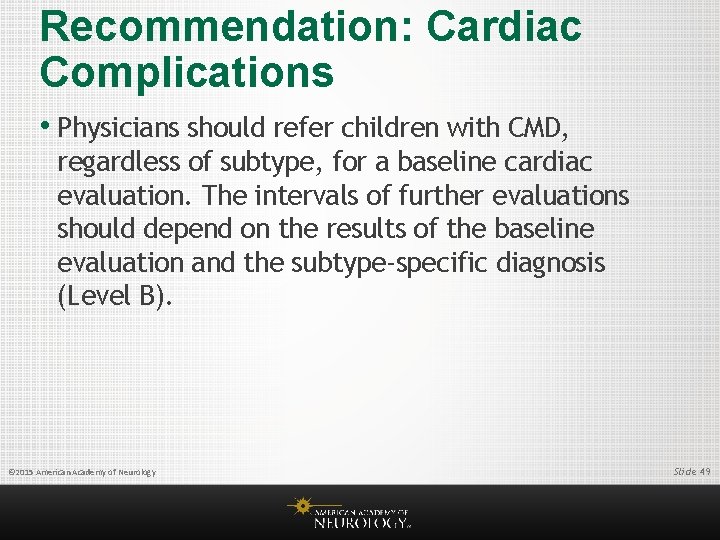 Recommendation: Cardiac Complications • Physicians should refer children with CMD, regardless of subtype, for