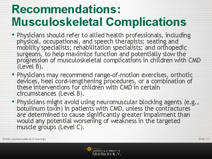 Recommendations: Musculoskeletal Complications • Physicians should refer to allied health professionals, including • •