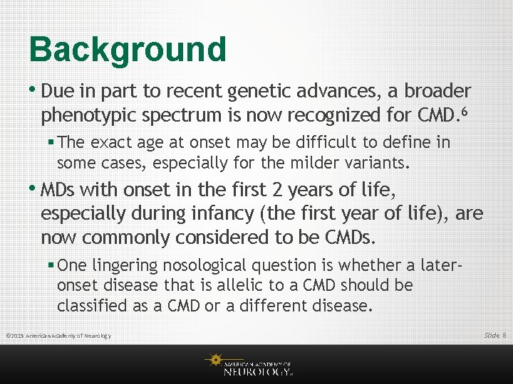 Background • Due in part to recent genetic advances, a broader phenotypic spectrum is