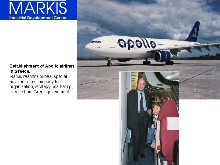 Establishment of Apollo airlines in Greece. Markis responsibilities: special advisor to the company for