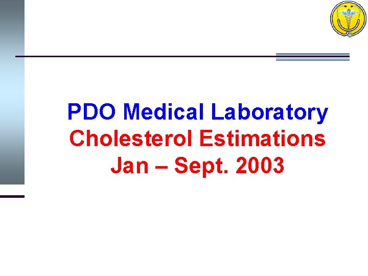 PDO Medical Laboratory Cholesterol Estimations Jan – Sept. 2003 