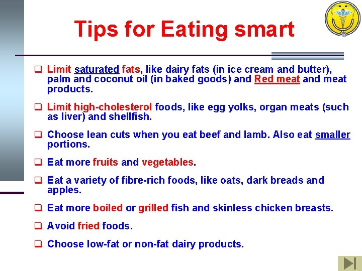 Tips for Eating smart q Limit saturated fats, like dairy fats (in ice cream