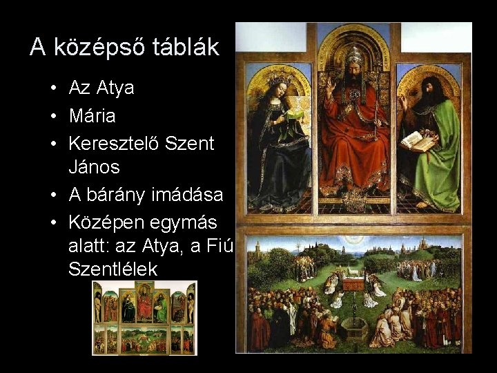 A középső táblák • Az Atya • Mária • Keresztelő Szent János • A