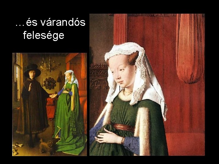 …és várandós felesége 