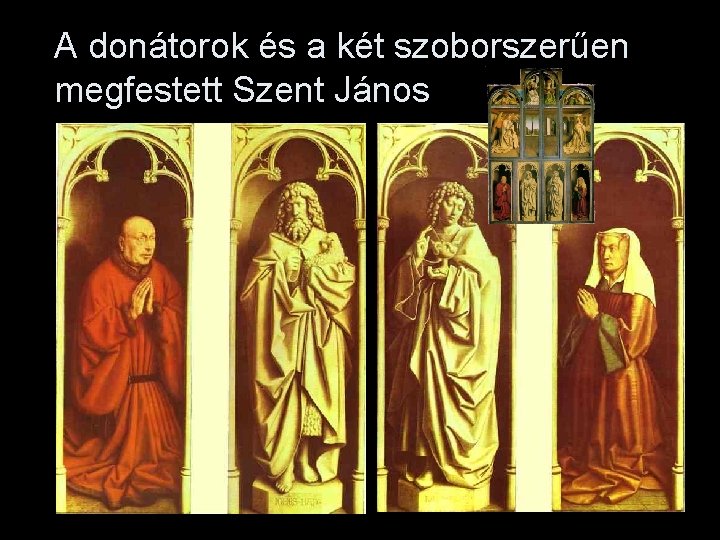 A donátorok és a két szoborszerűen megfestett Szent János 