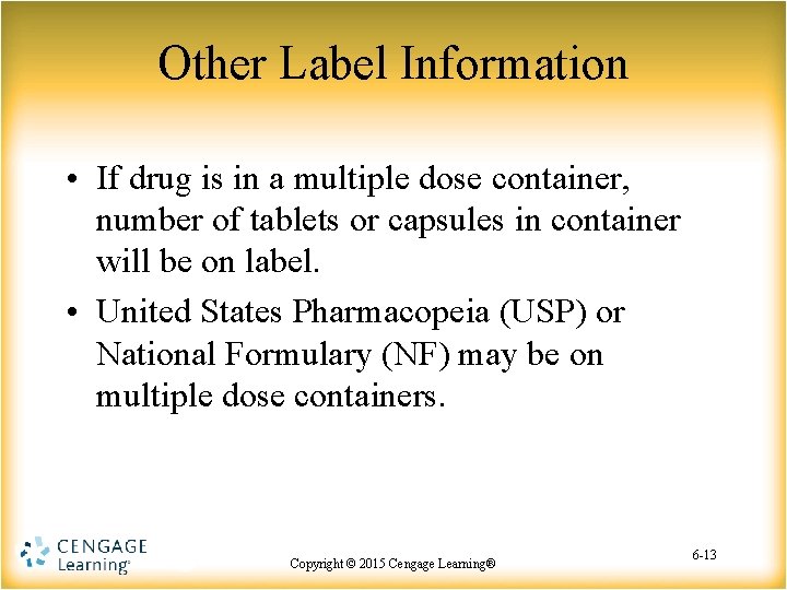 Other Label Information • If drug is in a multiple dose container, number of