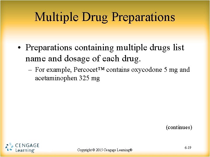 Multiple Drug Preparations • Preparations containing multiple drugs list name and dosage of each