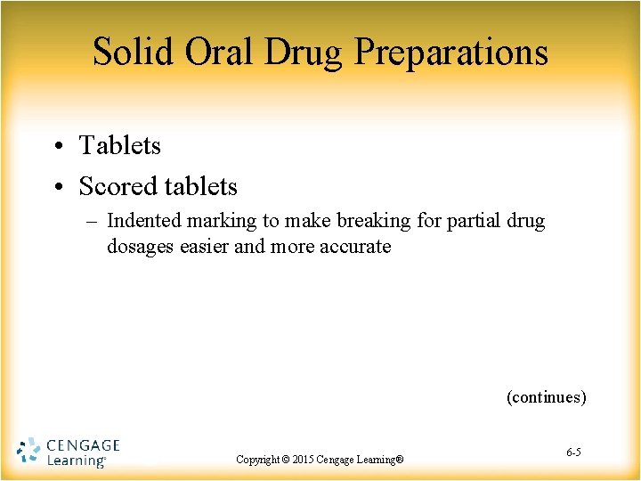 Solid Oral Drug Preparations • Tablets • Scored tablets – Indented marking to make