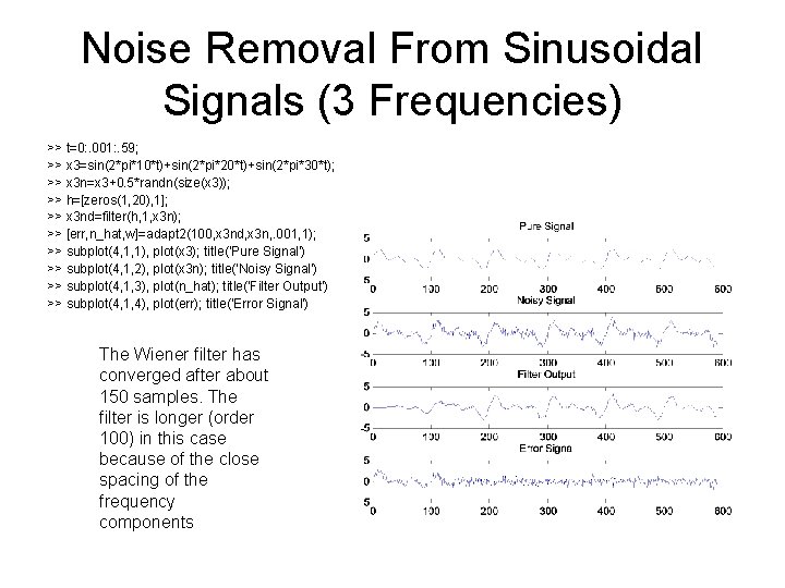 Noise Removal From Sinusoidal Signals (3 Frequencies) >> t=0: . 001: . 59; >>