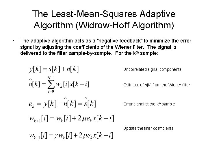 The Least-Mean-Squares Adaptive Algorithm (Widrow-Hoff Algorithm) • The adaptive algorithm acts as a “negative