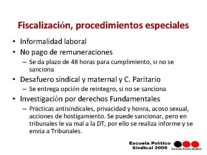 Fiscalización, procedimientos especiales • Informalidad laboral • No pago de remuneraciones – Se da