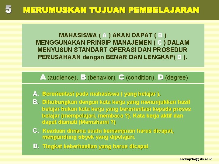 MAHASISWA ( A ) AKAN DAPAT ( B ) MENGGUNAKAN PRINSIP MANAJEMEN ( C