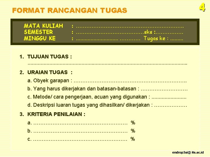 FORMAT RANCANGAN TUGAS MATA KULIAH SEMESTER MINGGU KE : …………………………. . : …………………sks :