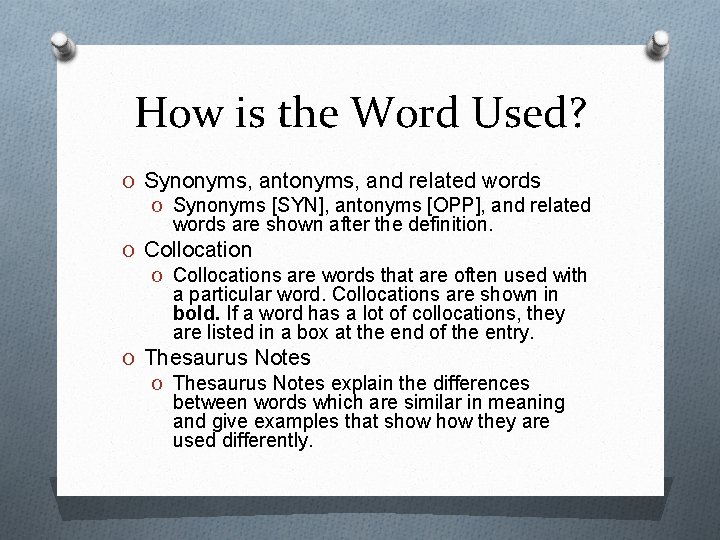 How is the Word Used? O Synonyms, antonyms, and related words O Synonyms [SYN],