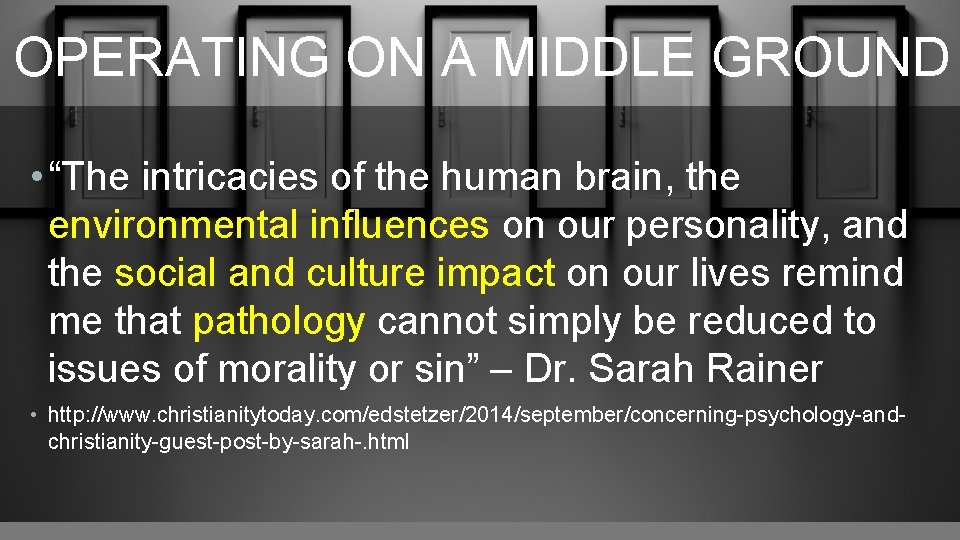 OPERATING ON A MIDDLE GROUND • “The intricacies of the human brain, the environmental