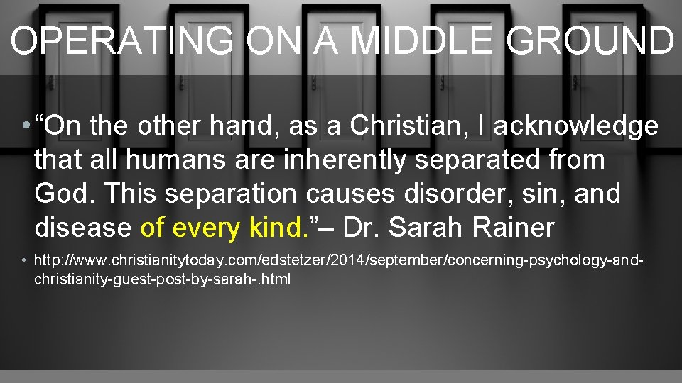 OPERATING ON A MIDDLE GROUND • “On the other hand, as a Christian, I