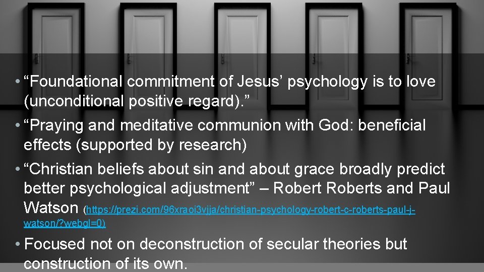  • “Foundational commitment of Jesus’ psychology is to love (unconditional positive regard). ”