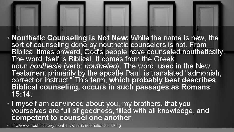  • Nouthetic Counseling is Not New: While the name is new, the sort