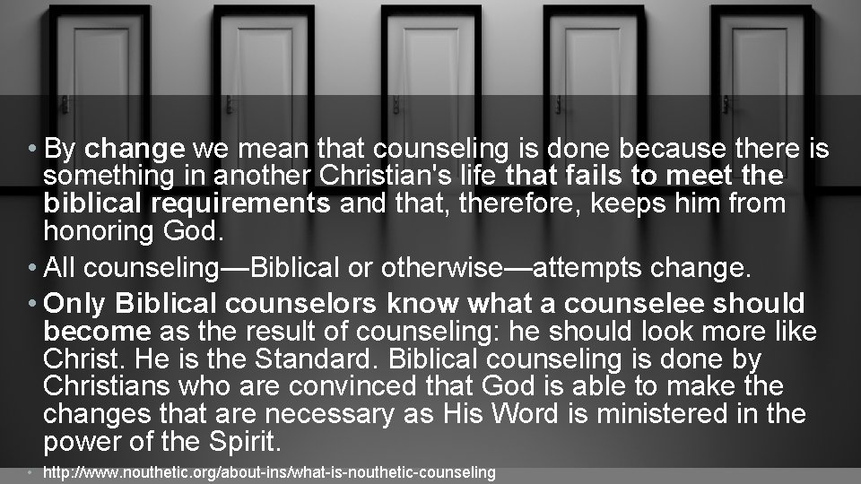  • By change we mean that counseling is done because there is something