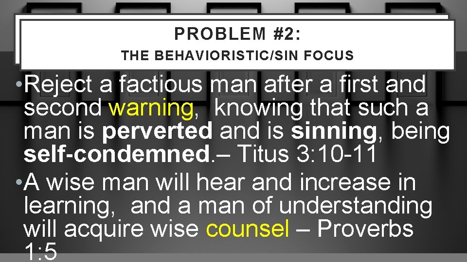 PROBLEM #2: THE BEHAVIORISTIC FOCUS THE BEHAVIORISTIC/SIN FOCUS • Reject a factious man after