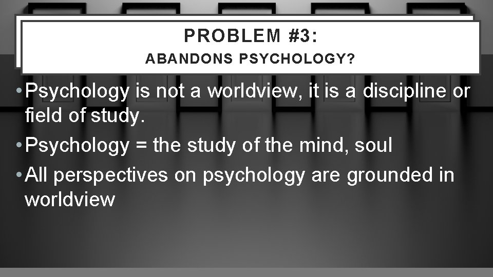 PROBLEM #2: PROBLEM #3: THE BEHAVIORISTIC FOCUS ABANDONS PSYCHOLOGY? • Psychology is not a