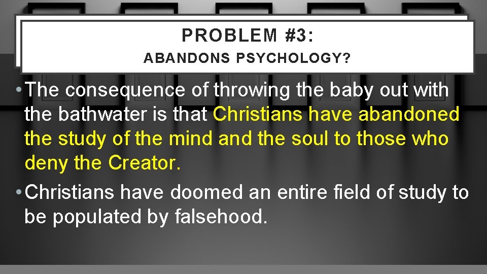 PROBLEM #2: PROBLEM #3: THE BEHAVIORISTIC FOCUS ABANDONS PSYCHOLOGY? • The consequence of throwing