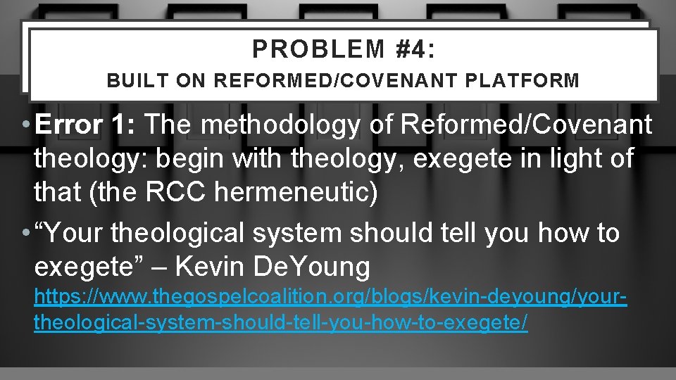 PROBLEM #2: PROBLEM #4: THE BEHAVIORISTIC FOCUS BUILT ON REFORMED/COVENANT PLATFORM • Error 1: