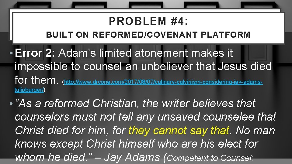 PROBLEM #2: PROBLEM #4: THE BEHAVIORISTIC FOCUS BUILT ON REFORMED/COVENANT PLATFORM • Error 2: