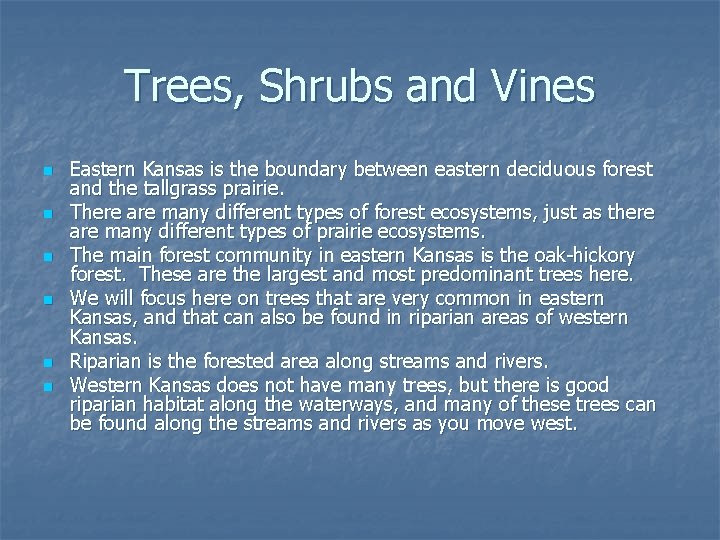 Trees, Shrubs and Vines n n n Eastern Kansas is the boundary between eastern