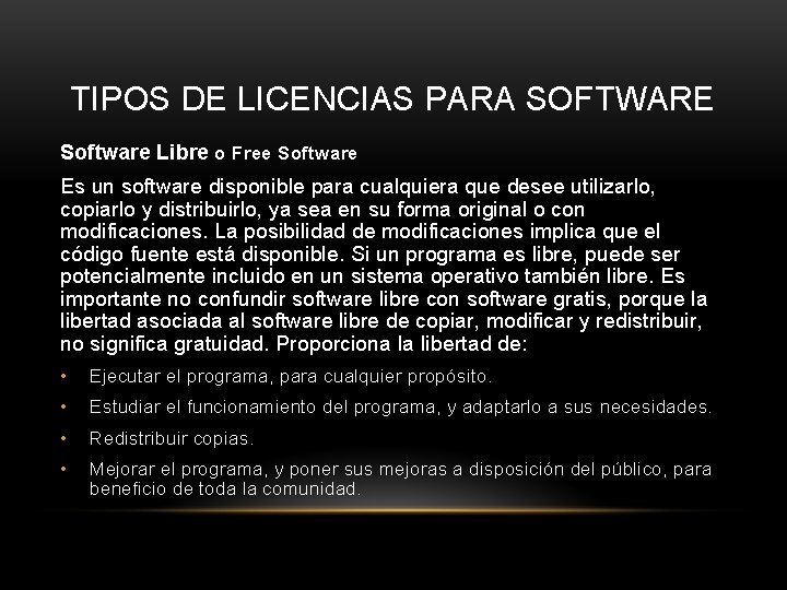 TIPOS DE LICENCIAS PARA SOFTWARE Software Libre o Free Software Es un software disponible