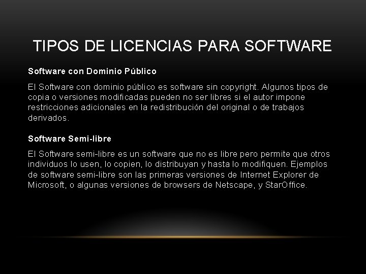 TIPOS DE LICENCIAS PARA SOFTWARE Software con Dominio Público El Software con dominio público