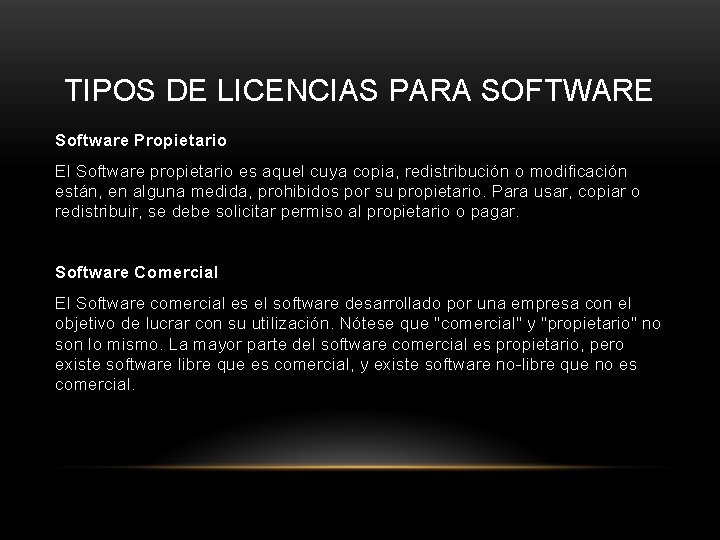 TIPOS DE LICENCIAS PARA SOFTWARE Software Propietario El Software propietario es aquel cuya copia,