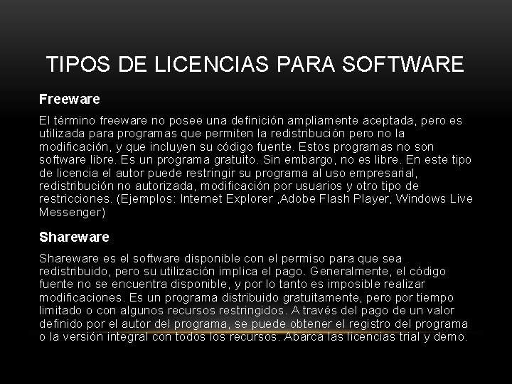 TIPOS DE LICENCIAS PARA SOFTWARE Freeware El término freeware no posee una definición ampliamente