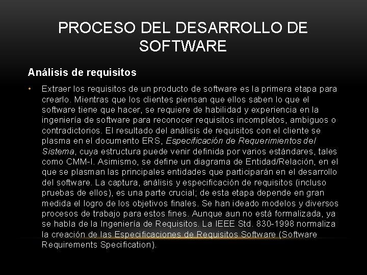 PROCESO DEL DESARROLLO DE SOFTWARE Análisis de requisitos • Extraer los requisitos de un