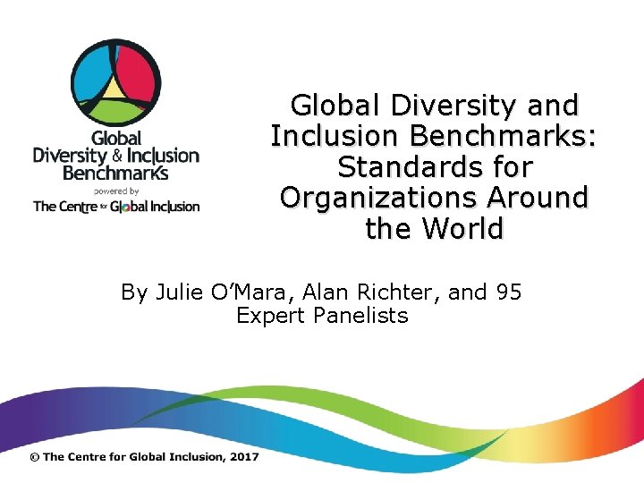 Global Diversity and Inclusion Benchmarks: Standards for Organizations Around the World By Julie O’Mara,